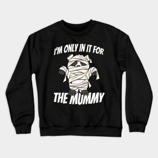 Only In It For The Mummy | Panda Halloween Money Pun Crewneck Sweatshirt